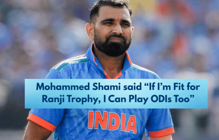 Mohammed Shami: “If I’m Fit for Ranji Trophy, I Can Play ODIs Too”
